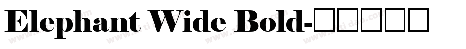 Elephant Wide Bold字体转换